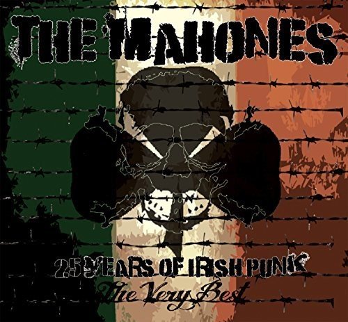 THE MAHONES - THE VERY BEST: 25 YEARS OF IRISH PUNK