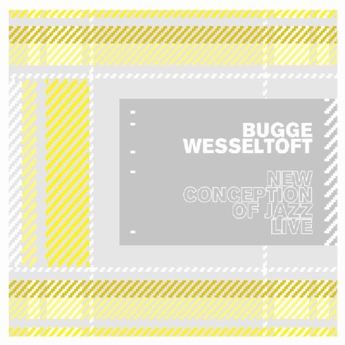 BUGGE WESSELTOFT - NEW CONCEPTION OF JAZZ LIVE