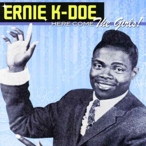 DOE, ERNIE K.  - HERE COME THE GIRLS