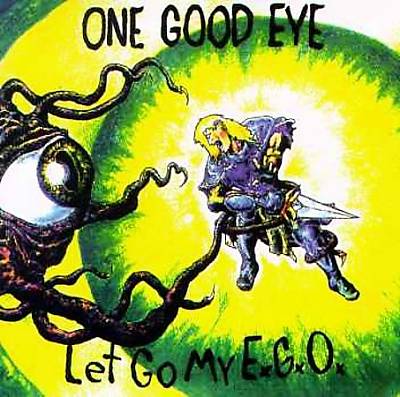 ONE GOOD EYE  - LET GO MY EGO