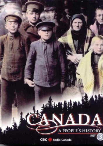 CANADA: A PEOPLE'S HISTORY  - DVD-SET 3