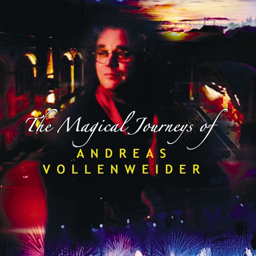 VOLLENWEIDER, ANDREAS  - MAGICAL JOURNEYS OF