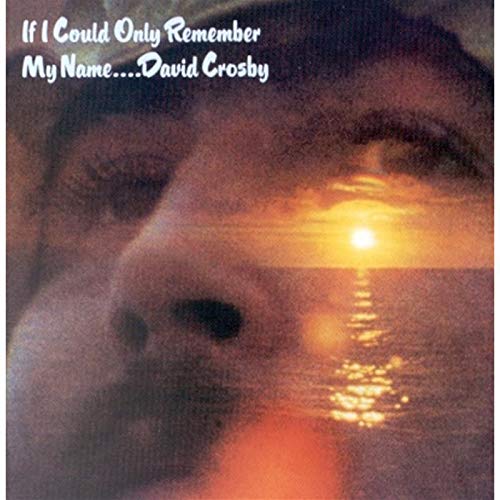 DAVID CROSBY - IF ONLY I COULD REMEMBER MY...