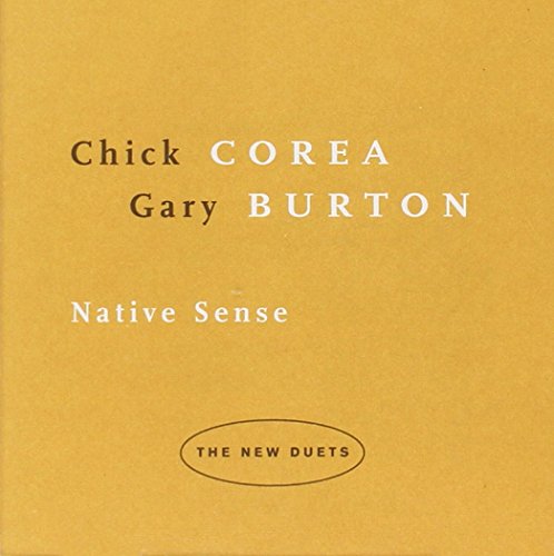 COREA, CHICK & G. BURTON - NATIVE SENSE-THE NEW...