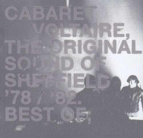 CABARET VOLTAIRE - THE ORIGINAL SOUND OF SHEFFIELD: BEST OF 78-82