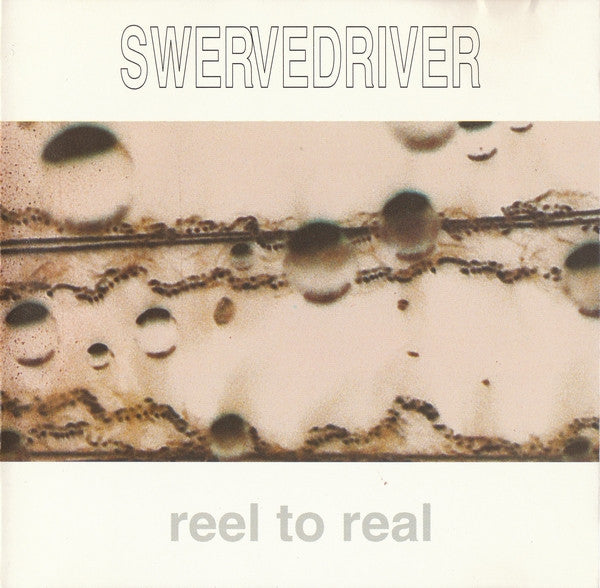 SWERVEDRIVER  - REEL TO REAL