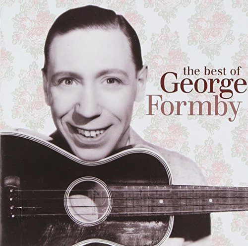 GEORGE FORMBY - BEST OF GEORGE FORMBY