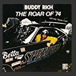 RICH, BUDDY - ROAR OF '74