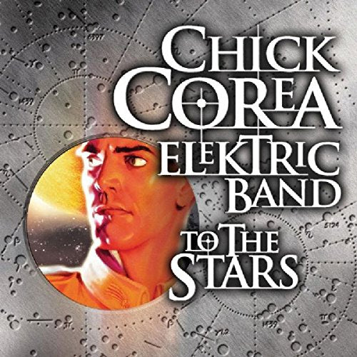 COREA, CHICK ELEKTRIC BAND - TO THE STARS