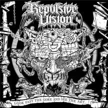 REPULSIVE VISION - LOOK PAST THE GORE AND SEE THE ART [CD]