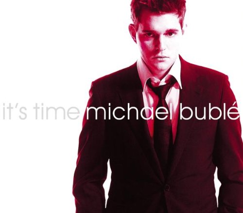 BUBLE, MICHAEL - IT'S TIME