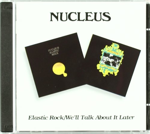 NUCLEUS - ELASTIC ROCK/WE LL TALK ABOUT