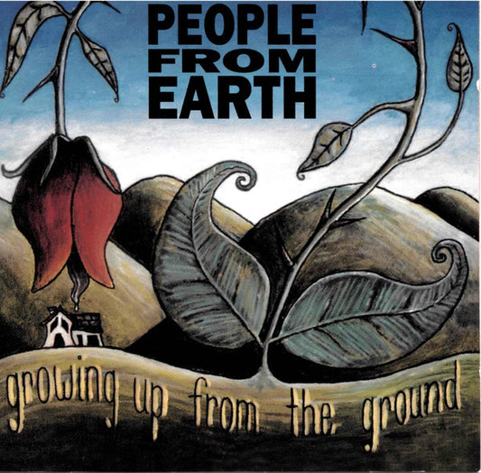 PEOPLE FROM EARTH  - GROWING UP FROM THE GROUND