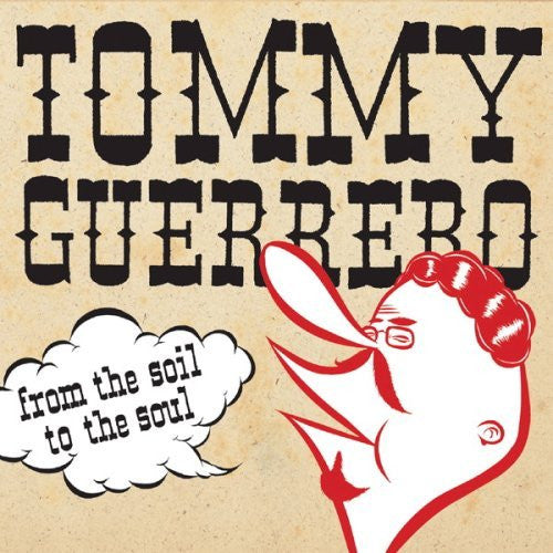 GUERRERO, TOMMY  - FROM THE SOIL TO THE SOUL
