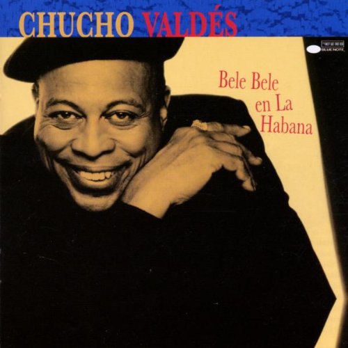 VALDES, CHUCHO - BELE BELE EN LA HABANA (CUBA)