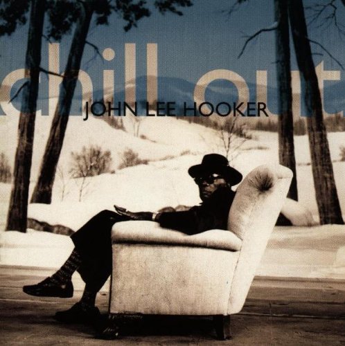 HOOKER, JOHN LEE - CHILL OUT