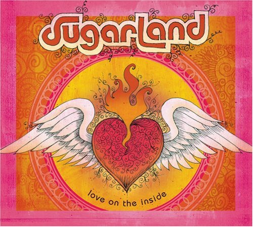 SUGARLAND - LOVE ON THE INSIDE