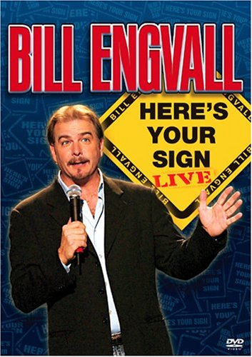 BILL ENGVALL:HERES YOUR SIGN