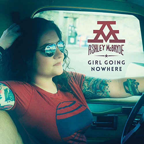 MCBRYDE, ASHLEY  - GIRL GOING NOWHERE