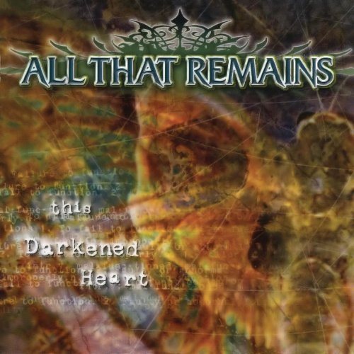 ALL THAT REMAINS - THIS DARKENED HEART