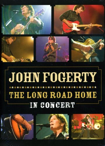 JOHN FOGERTY - THE LONG ROAD HOME: IN CONCERT