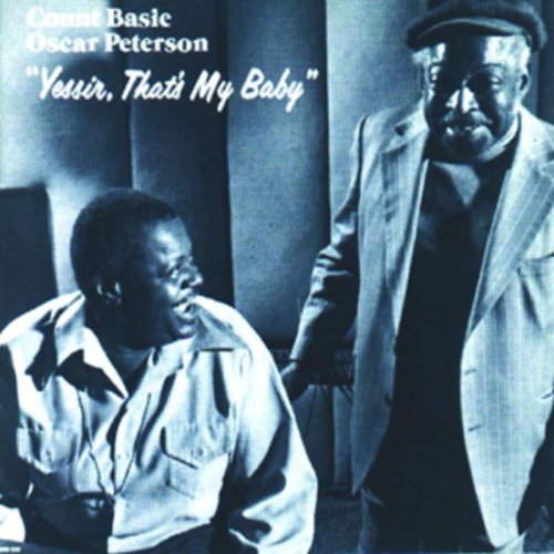 BASIE, COUNT & OSCAR PETERSON  - YESSIR, THAT'S MY BABY