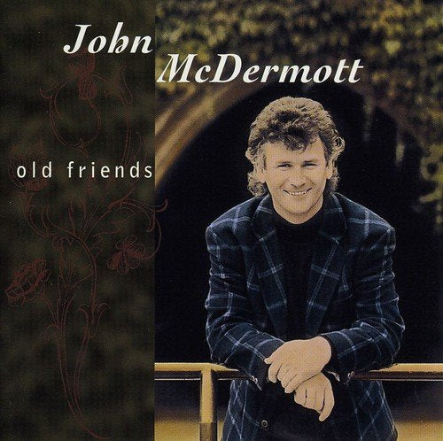 MCDERMOTT, JOHN - OLD FRIENDS