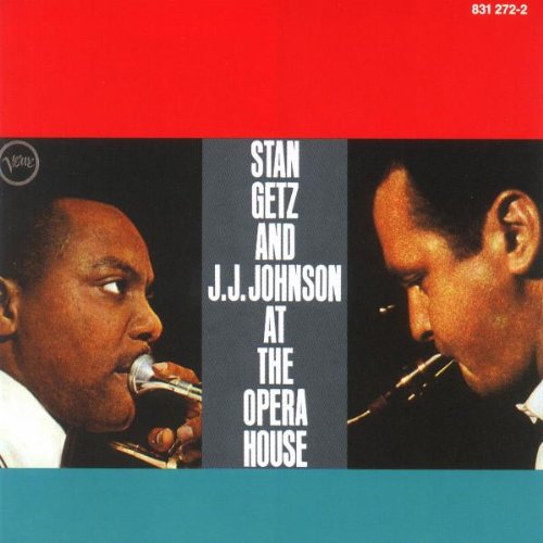 GETZ, STAN/JOHNSON, J.J. - AT THE OPERA HOUSE