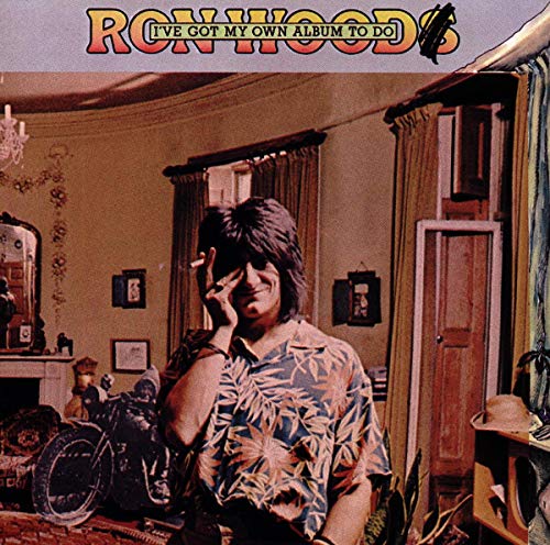 RON WOOD - I'VE GOT MY OWN ALBUM TO DO