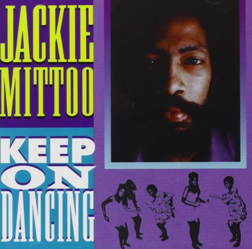 MITTOO, JACKIE - KEEP ON DANCING