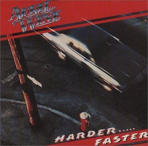 APRIL WINE - HARDER, FASTER