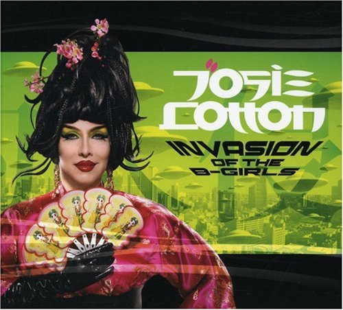 COTTON, JOSIE - INVASION OF THE B-GIRLS