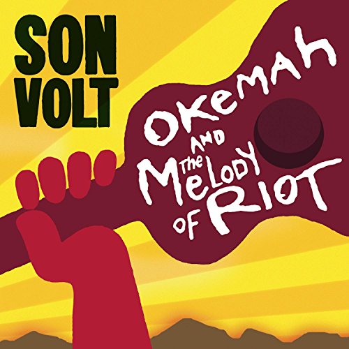 SON VOLT - OKEMAH AND THE MELODY OF RIOT