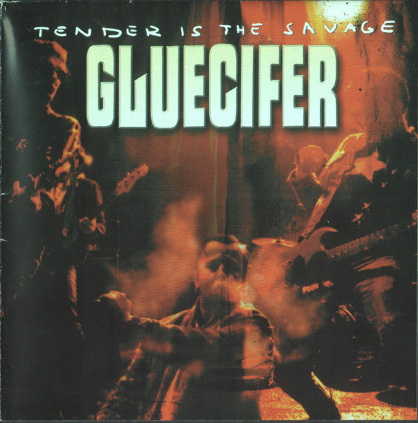 GLUECIFER  - TENDER IS THE SAVAGE