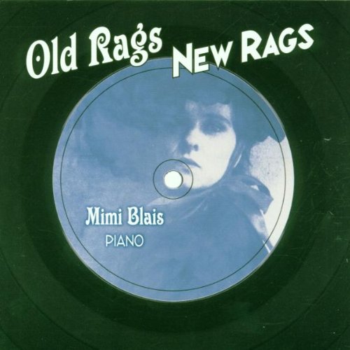 BLAIS, MIMI - OLD RAGS NEW RAGS