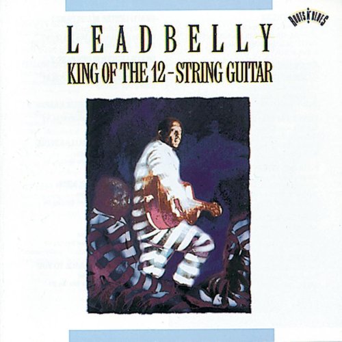 LEAD BELLY - KING OF THE 12 STRING GUITAR