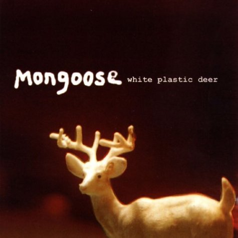 MONGOOSE - WHITE PLASTIC DEER