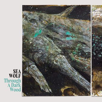 SEA WOLF  - THROUGH A DARK WOOD