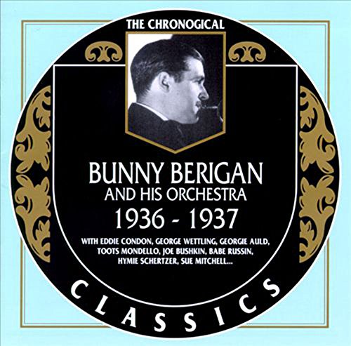 BERIGAN, BUNNY A/H ORCH - 1936-1937 : BERIGAN;BUNNY A/H ORCH