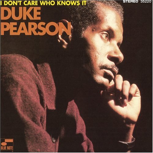 PEARSON, DUKE - I DON'T CARE WHO KNOWS IT