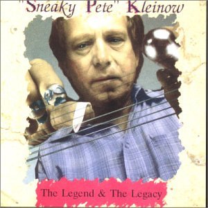 KLEINOW, SNEAKY PETE  - LEGEND & LEGACY