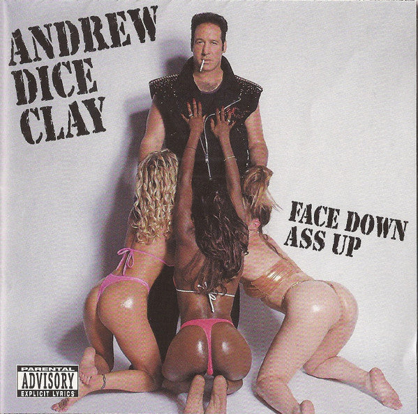 CLAY, ANDREW DICE  - FACE DOWN ASS UP (ADVISORY)