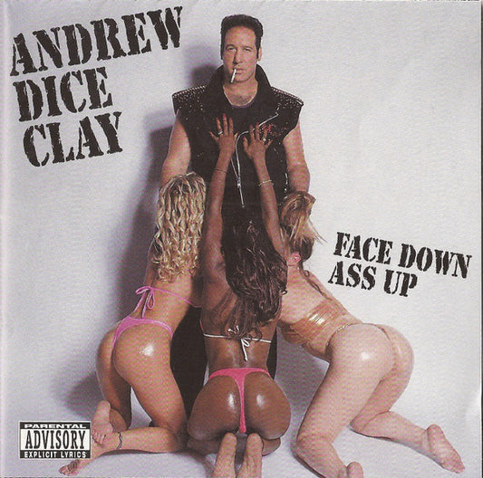 CLAY, ANDREW DICE  - FACE DOWN ASS UP (ADVISORY)