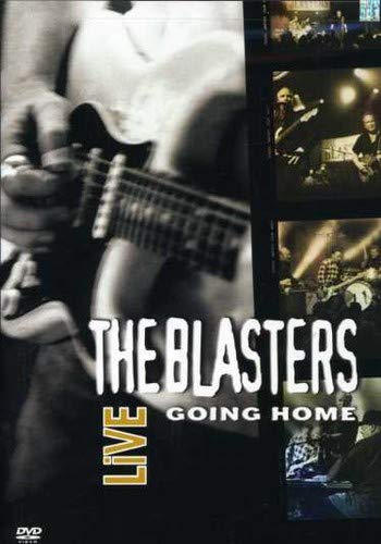 THE BLASTERS: GOING HOME - LIVE