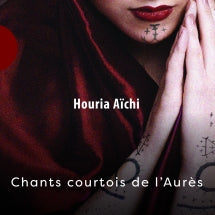 HOURIA AïCHI - CHANTS COURTOIS DE L'AURèS [CD]