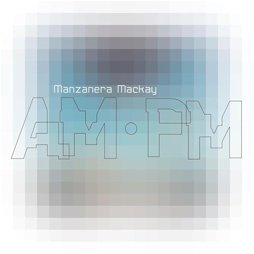 PHIL MANZANERA & ANDY MACKAY - MANZANERA MACKAY AM.PM (VINYL)