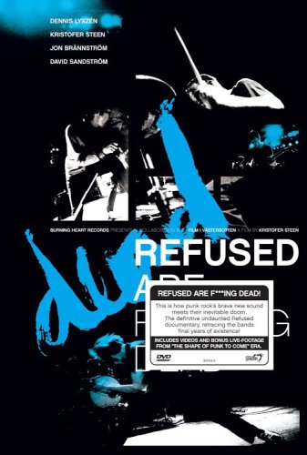 REFUSED ARE FUCKING DEAD [IMPORT]