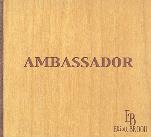 ELLIOTT BROOD - AMBASSADOR