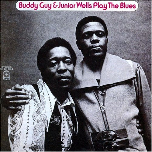 BUDDY GUY & JUNIOR WELLS - PLAY THE BLUES