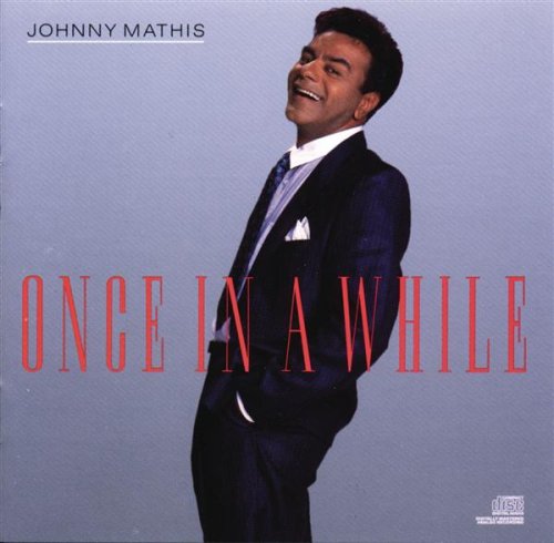 MATHIS, JOHNNY - ONCE IN A WHILE